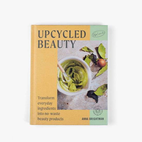 UpCycled Beauty Book: Transform Everyday Ingredients Into No-Waste Beauty Products (142 pages)